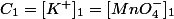 C_1 = [K^+]_1 = [MnO_4^-]_1